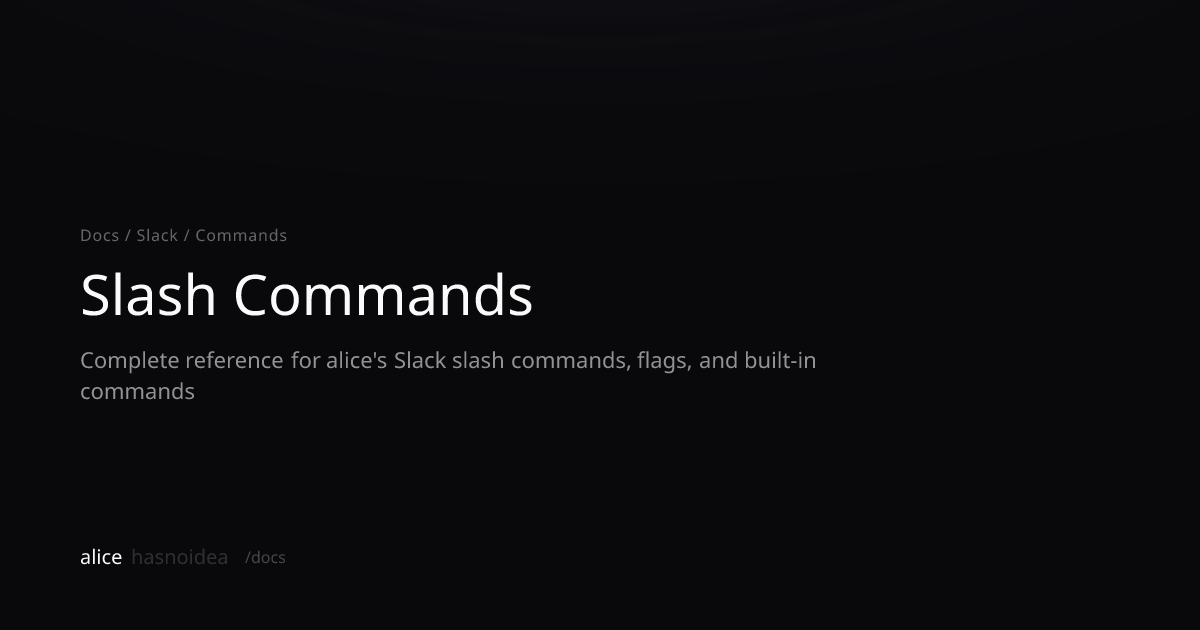 Slash Commands | alicehasnoidea Docs