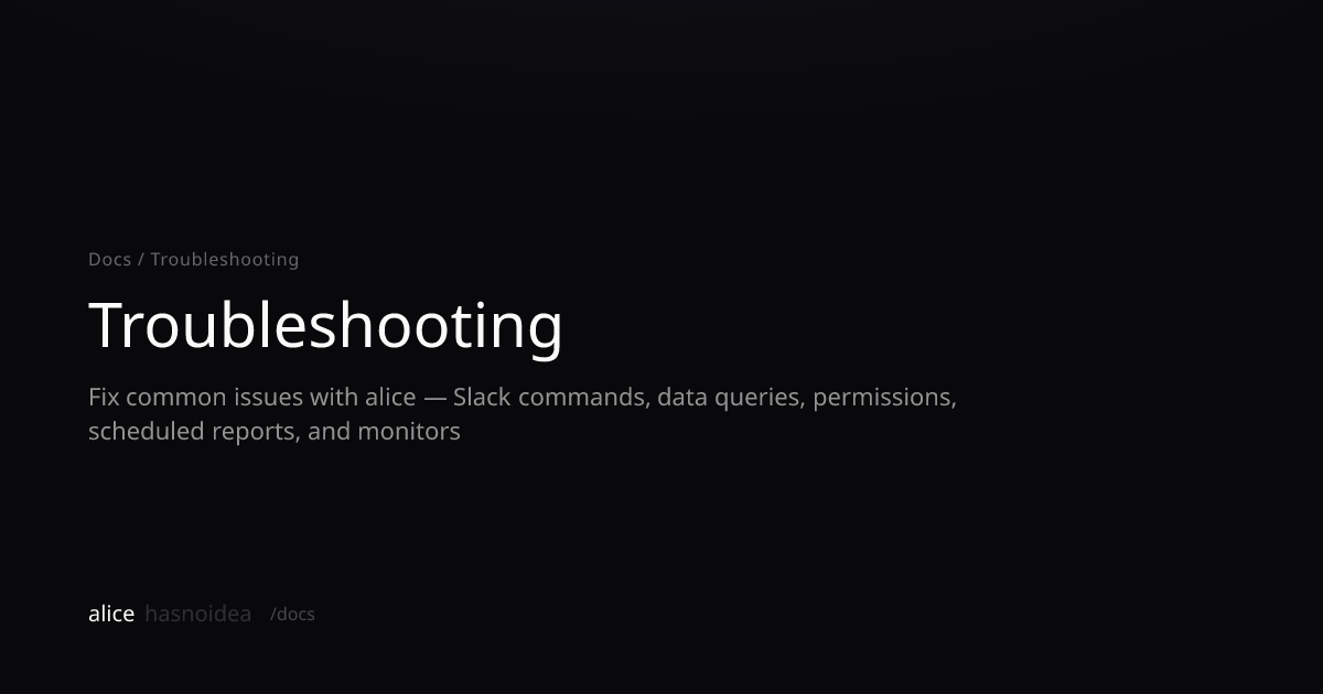 Troubleshooting | alicehasnoidea Docs